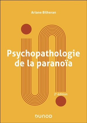 Psychopathologie de la paranoïa - Ariane Bilheran