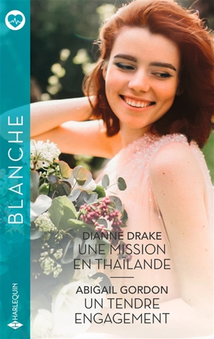 Une mission en Thaïlande. Un tendre engagement - Dianne Drake