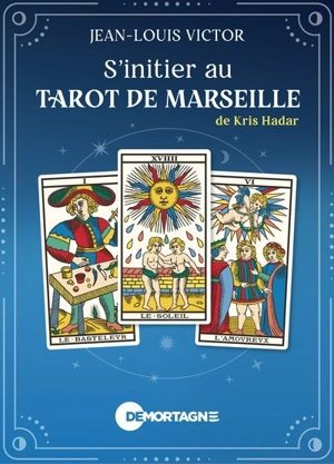 S'initier au Tarot de Marseille de Kris Hadar - Jean-Louis Victor