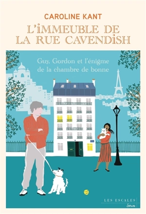 L'immeuble de la rue Cavendish. Vol. 6. Guy Gordon et l'énigme de la chambre de bonne - Caroline Kant