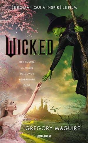 Wicked : la véritable histoire de la méchante sorcière de l'Ouest - Gregory Maguire