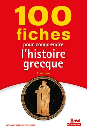 100 fiches pour comprendre l'histoire grecque - Violaine Sebillotte-Cuchet