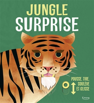 Jungle surprise : pousse, tire, soulève et glisse - Lydia Watson