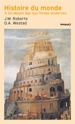 Histoire du monde. Vol. 2. Du Moyen Age aux Temps modernes - John Morris Roberts