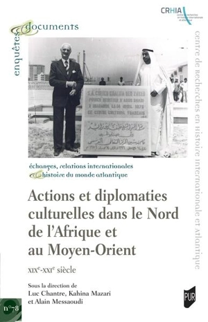 Actions et diplomaties culturelles dans le nord de l'Afrique et au Moyen-Orient : XIXe-XXIe siècle