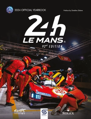 24 h Le Mans : 92nd edition : 2024 official yearbook - Jean-Marc Teissedre