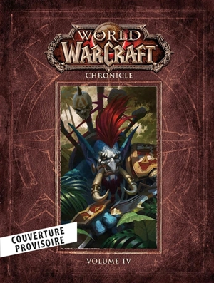 World of Warcraft : chroniques. Vol. 4 - Chris Metzen