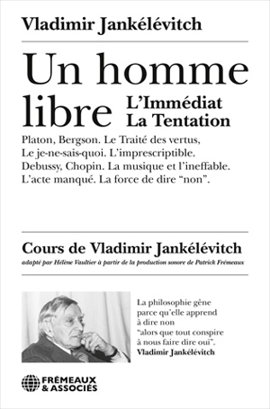 Un homme libre. L'immédiat. La tentation - Vladimir Jankélévitch