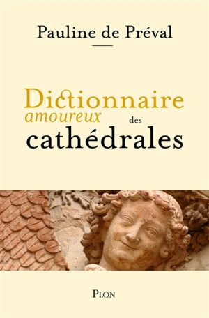 Dictionnaire amoureux des cathédrales - Pauline de Préval