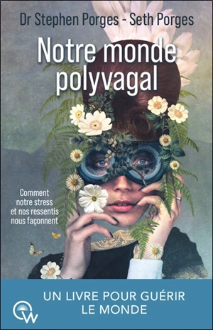 Notre monde polyvagal : comment notre stress et nos ressentis nous façonnent - Stephen W. Porges