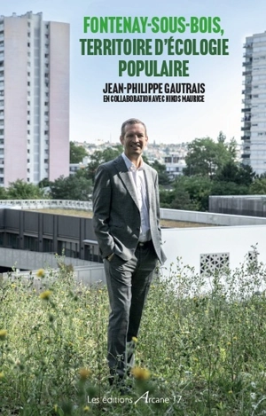 Fontenay-sous-Bois, territoire d'écologie populaire - Jean-Philippe Gautrais