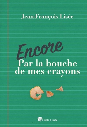 Encore / Par la bouche de mes crayons - Jean-François Lisée