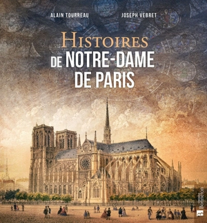 Histoires de Notre-Dame de Paris - Alain Tourreau