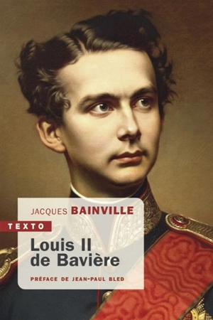 Louis II de Bavière - Jacques Bainville