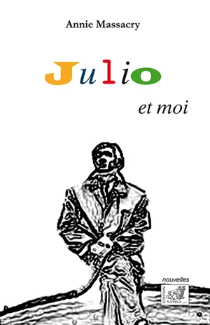 Julio et moi - Annie Gonzalès Massacry