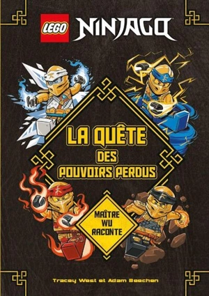 Lego Ninjago. La quête des pouvoirs perdus - Tracey West