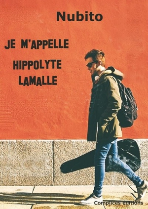 Je m'appelle Hippolyte Lamalle - Nubito