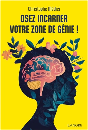 Osez incarner votre zone de génie ! - Christophe Médici