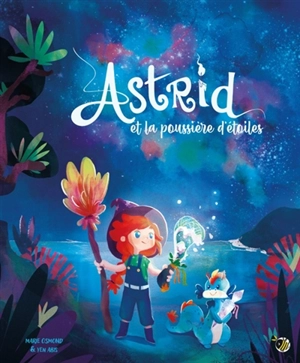 Astrid et la poussière d'étoiles - Marie Osmond