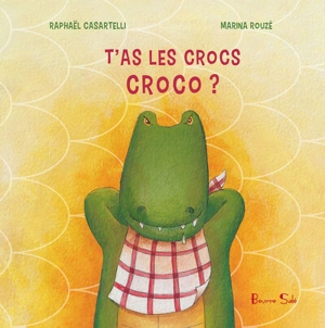 T'as les crocs croco ? - Raphaël Casartelli