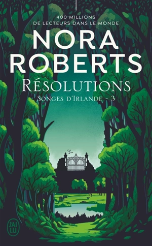 Songes d'Irlande. Vol. 3. Résolutions - Nora Roberts