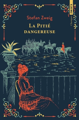 La pitié dangereuse ou L'impatience du coeur - Stefan Zweig