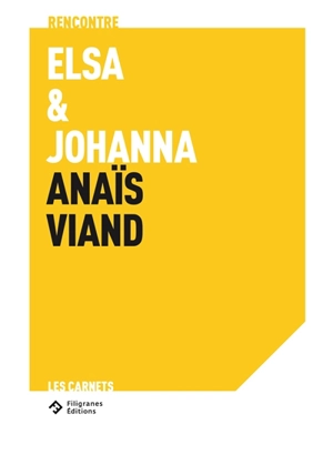 Séquences : Elsa & Johanna rencontrent Anaïs Viand - Elsa & Johanna