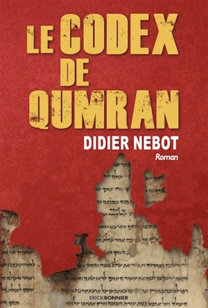 Le codex de Qumran - Didier Nebot