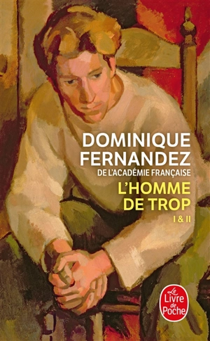 L'homme de trop : l'arc-en-ciel interdit - Dominique Fernandez