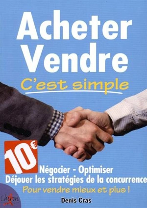 Acheter et vendre c'est simple ! - Denis Cras