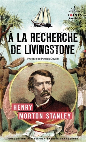 A la recherche de Livingstone : récit - Henry Morton Stanley