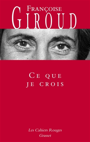 Ce que je crois - Françoise Giroud