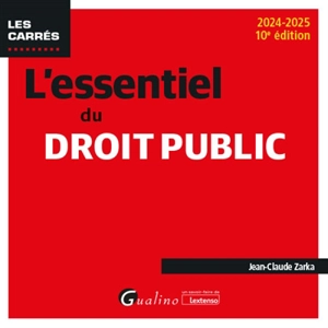 L'essentiel du droit public : 2024-2025 - Jean-Claude Zarka