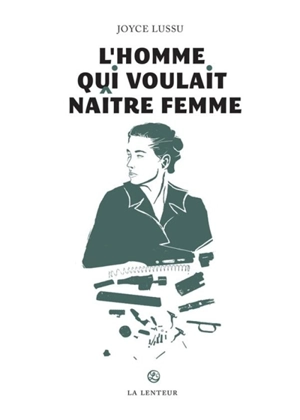 L'homme qui voulait naître femme : mémoires féministes sur la guerre - Joyce Lussu