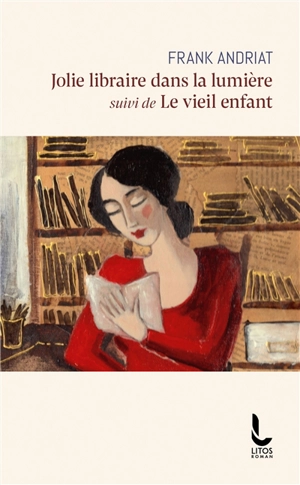 Jolie libraire dans la lumière. Le vieil enfant - Frank Andriat