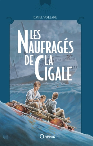 Les naufragés de la Cigale - Daniel Vaxelaire