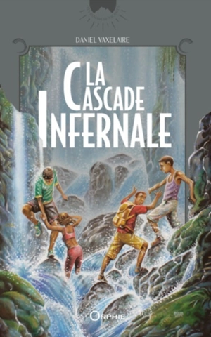 La cascade infernale - Daniel Vaxelaire