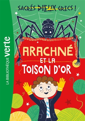 Sacrés dieux grecs !. Vol. 3. Arachné et la Toison d'or - Stella Tarakson