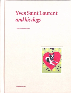 Yves Saint Laurent and his dogs - Martin Bethenod