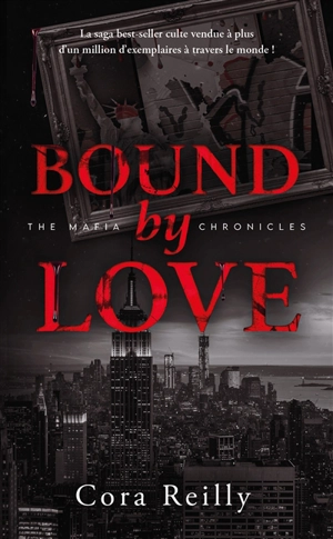 The mafia chronicles. Vol. 6. Bound by love - Cora Reilly