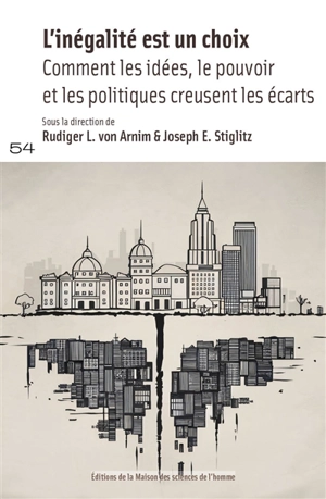 L'inégalité est un choix : comment les idées, le pouvoir et les politiques creusent les écarts