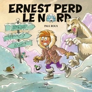 Ernest perd le nord - Paul Roux