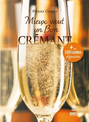 Mieux vaut un bon crémant - Pierre Guigui