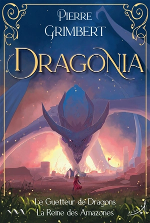 Dragonia. Vol. 1 - Pierre Grimbert