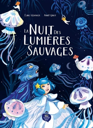 La nuit des lumières sauvages - Eline Kédanier