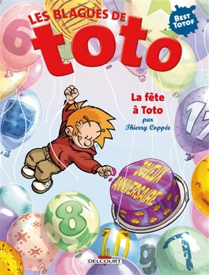 Les blagues de Toto : best totof. La fête à Toto - Thierry Coppée