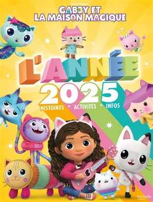 Gabby et la maison magique : l'année 2025 : histoires, activités, infos - Dreamworks