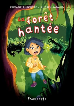 La forêt hantée - Roxane Turcotte