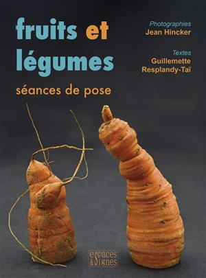 Fruits et légumes : séances de pose - Jean Hincker