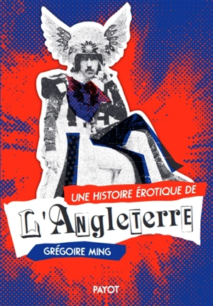 Une histoire érotique de l'Angleterre - Grégoire Ming